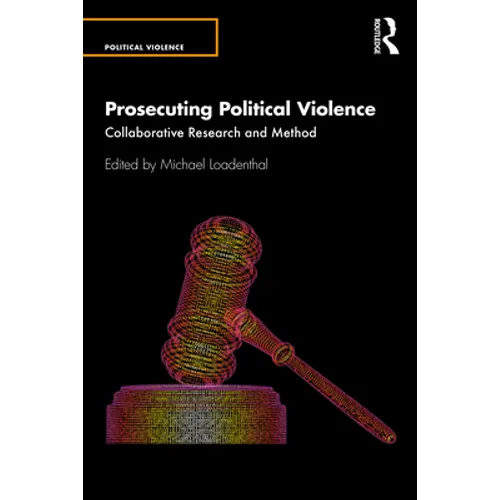 Prosecuting Political Violence: Collaborative Research and Method