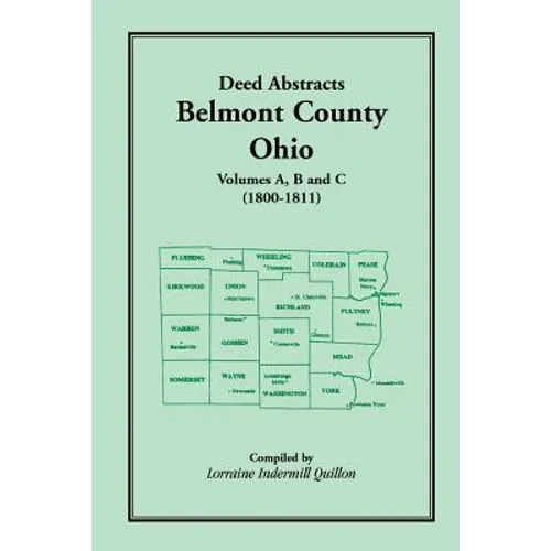 Deed Abstracts, Belmont County, Ohio: Volumes A, B, C (1800-1811)