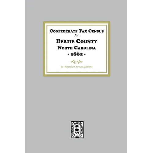 Confederate Tax Census for Bertie County, North Carolina, 1862