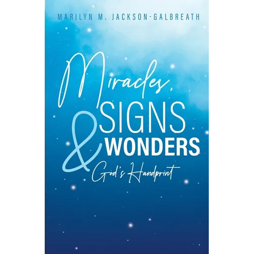 Miracles, Signs, & Wonders: God's Handprint