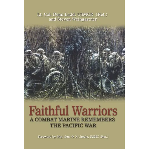 Faithful Warriors: A Combat Marine Remembers the Pacific War