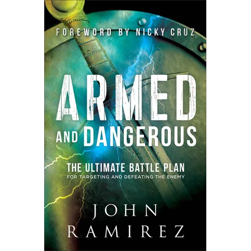 Armed and Dangerous: The Ultimate Battle Plan for Targeting and Defeating the Enemy
