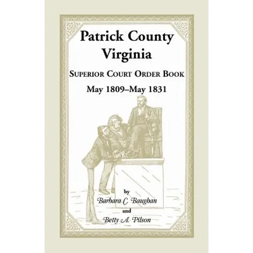 Patrick County, Virginia Superior Court Order Book May 1809 - May 1831
