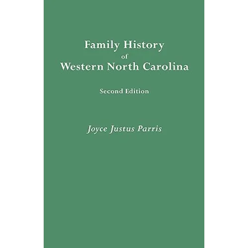 Family History of Western North Carolina. Second Edition (IMPROVED AND AUGM)
