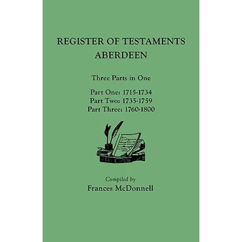 Register of Testaments: Aberdeen. Three Parts in One, 1715-1800