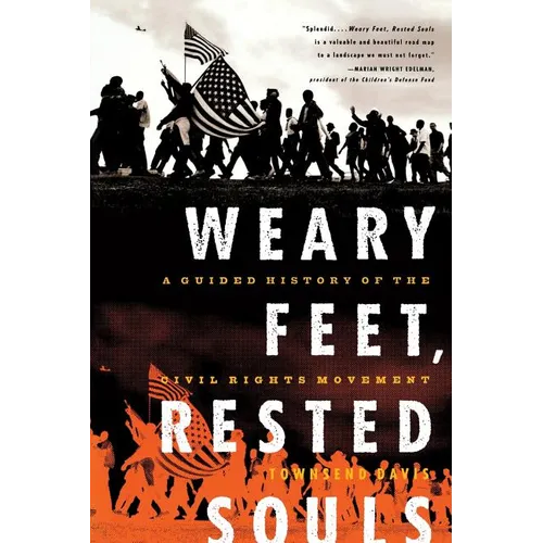 Weary Feet, Rested Souls: A Guided History of the Civil Rights Movement