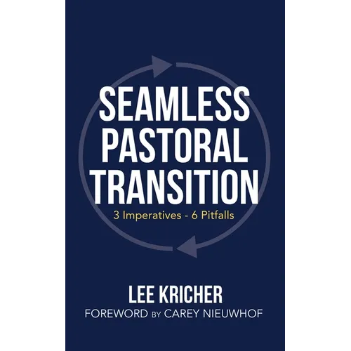 Seamless Pastoral Transition: 3 Imperatives - 6 Pitfalls