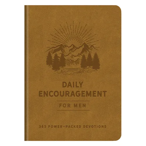 Daily Encouragement for Men: 365 Power-Packed Devotions