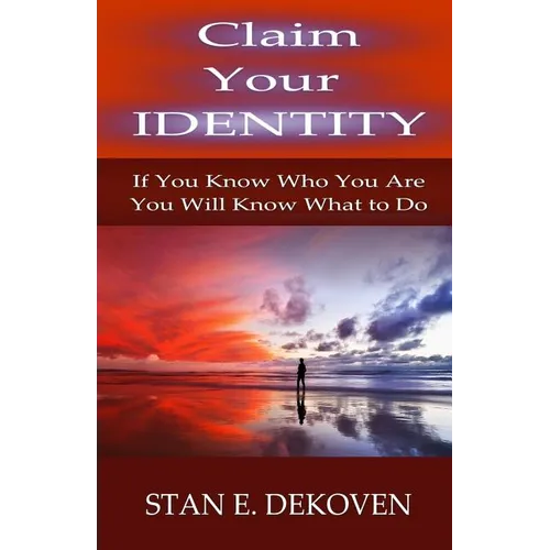 Claim Your Identity: If You Know Who You are You Will Know What to Do