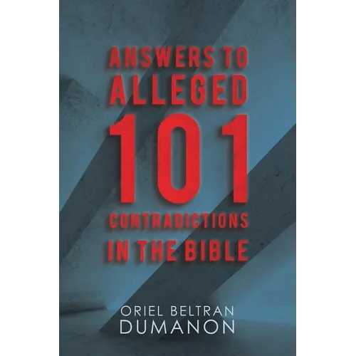 Answers to Alleged 101 Contradictions in the Bible