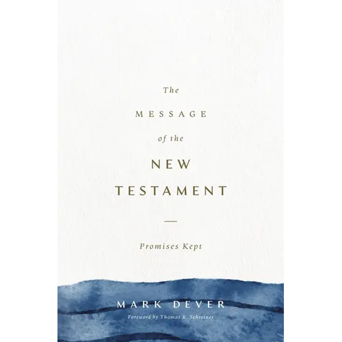 The Message of the New Testament: Promises Kept