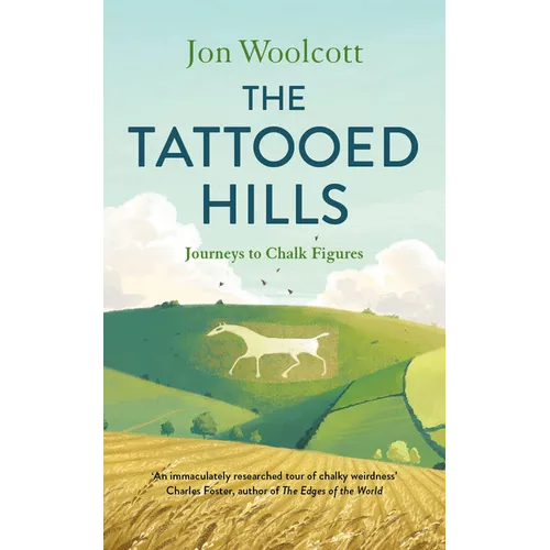 The Tattooed Hills: Journeys to Chalk Figures