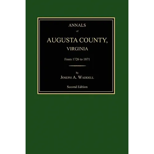 Annals of Augusta County, Virginia, from 1726 to 1871