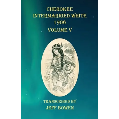 Cherokee Intermarried White 1906 Volume V