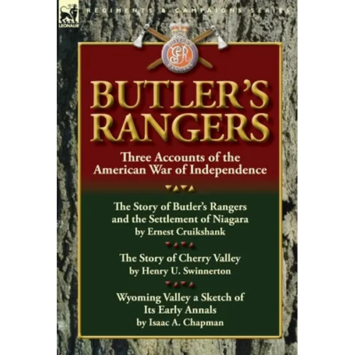 Butler's Rangers: Three Accounts of the American War of Independence