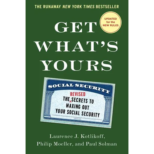 Get What's Yours: The Secrets to Maxing Out Your Social Security