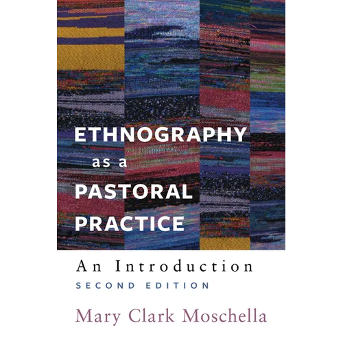Ethnography as a Pastoral Practice: An Introduction (Second Edition)