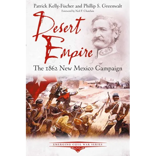 Desert Empire: The 1862 New Mexico Campaign