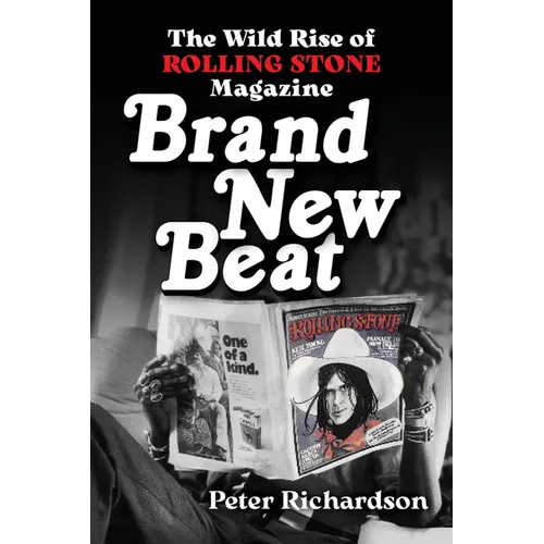 Brand New Beat: The Wild Rise of Rolling Stone Magazine