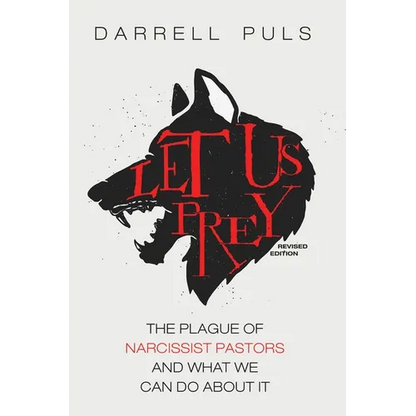 Let Us Prey, Revised Edition: The Plague of Narcissist Pastors and What We Can Do about It - Hardcover