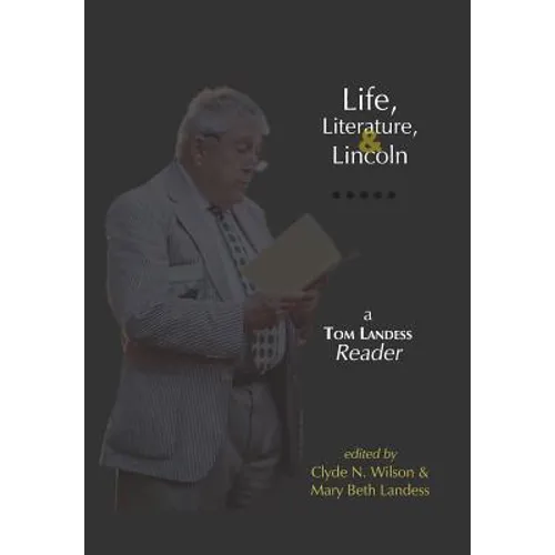 Life, Literature, and Lincoln: A Tom Landess Reader