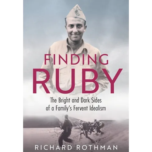 Finding Ruby: The Bright and Dark Sides of a Family's Fervent Idealism