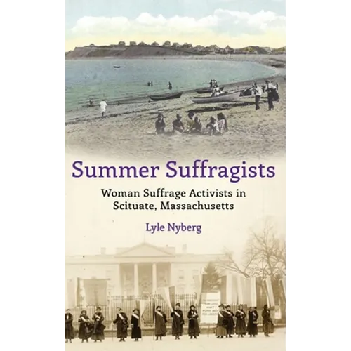 Summer Suffragists: Woman Suffrage Activists in Scituate, Massachusetts
