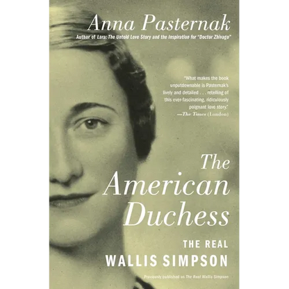 The American Duchess: The Real Wallis Simpson