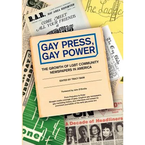 Gay Press, Gay Power: The Growth of LGBT Community Newspapers in America