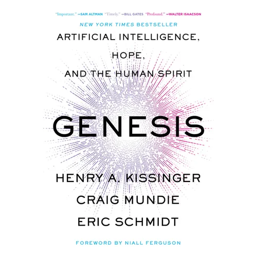 Genesis: Artificial Intelligence, Hope, and the Human Spirit