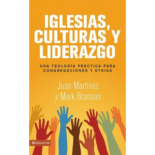 El Iglesias, culturas y liderazgo: Una teolog��a pr��ctica para congregaciones y etnias = Churches, Cultures and Leadershi