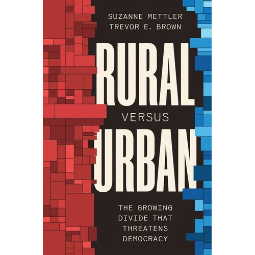 Rural Versus Urban: The Growing Divide That Threatens Democracy