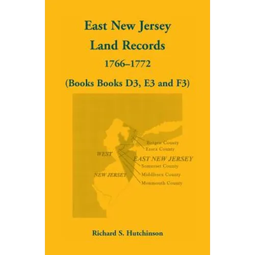 East New Jersey Land Records, 1766-1772 (Books D3, E3 and F3)