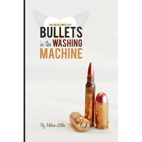 Bullets in the Washing Machine