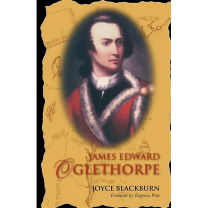 James Edward Oglethorpe: Foreword by Eugenia Price - Paperback