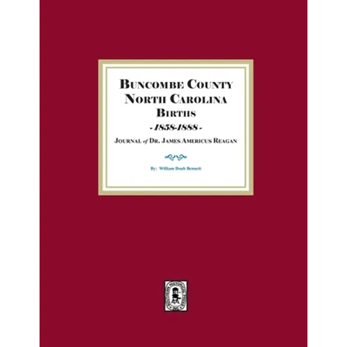 Buncombe County, North Carolina Births, 1858-1888, Journal of Dr. James Americus Reagan
