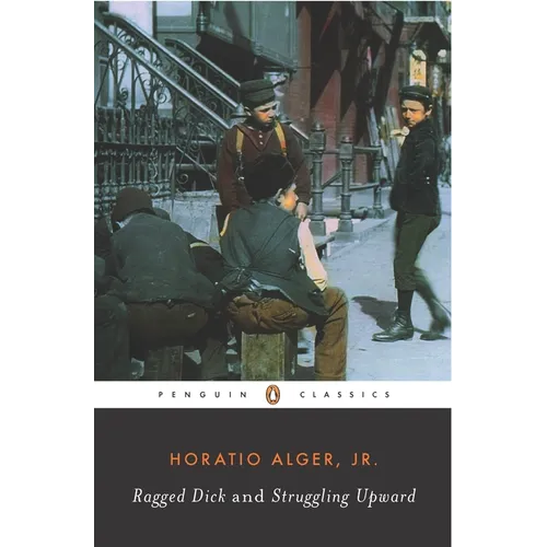 Ragged Dick and Struggling Upward