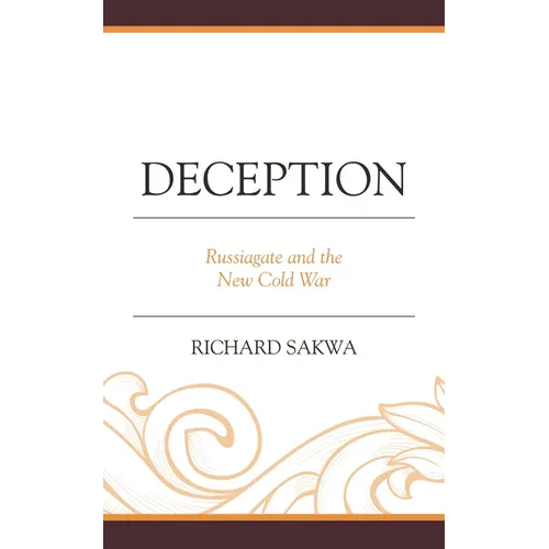 Deception: Russiagate and the New Cold War