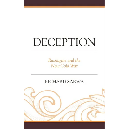 Deception: Russiagate and the New Cold War - Paperback