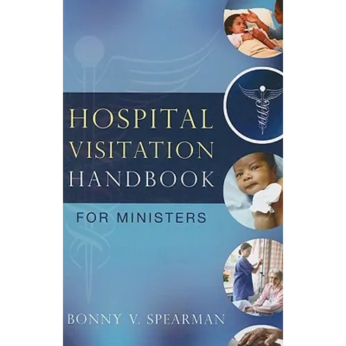 Hospital Visitation Handbook for Ministers
