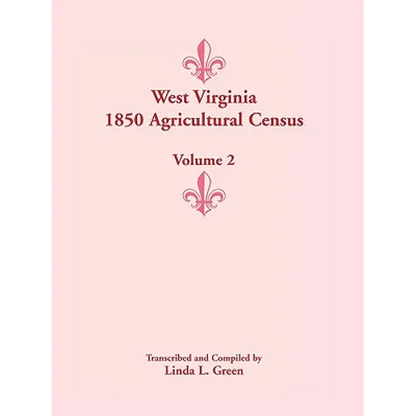West Virginia 1850 Agricultural Census, Volume 2 - Paperback