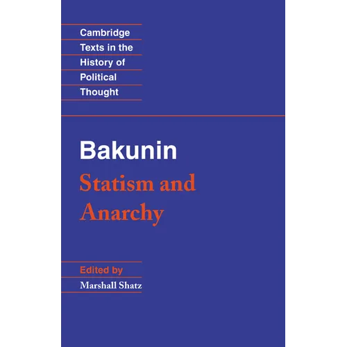 Bakunin: Statism and Anarchy