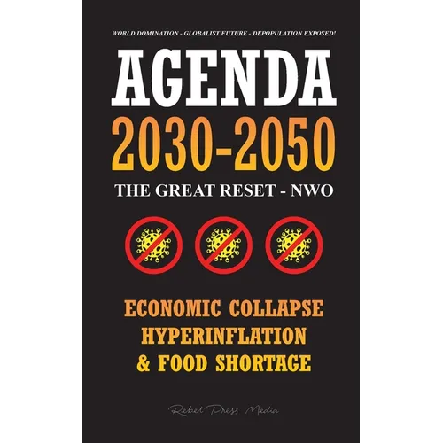 Agenda 2030-2050: The Great Reset - NWO - Economic Collapse, Hyperinflation and Food Shortage - World Domination - Globalist Future - Depopulation Exp