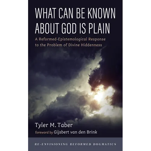 What Can Be Known about God Is Plain: A Reformed-Epistemological Response to the Problem of Divine Hiddenness