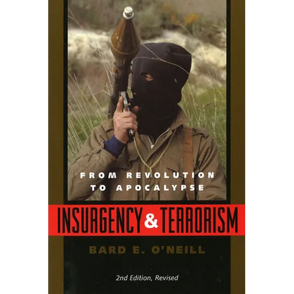 Insurgency and Terrorism: From Revolution to Apocalypse, Second Edition, Revised - Paperback