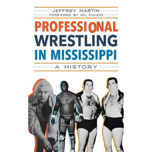Professional Wrestling in Mississippi: A History