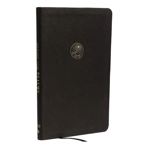 Spurgeon and the Psalms: The Book of Psalms with Devotions from Charles Spurgeon (Nkjv, Black Leathersoft, Comfort Print)