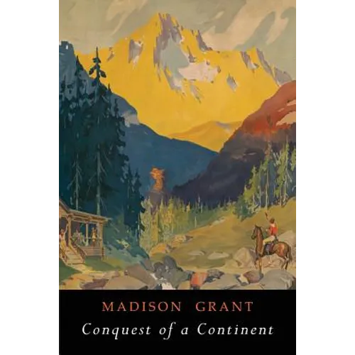Conquest of a Continent: Illustrated Edition