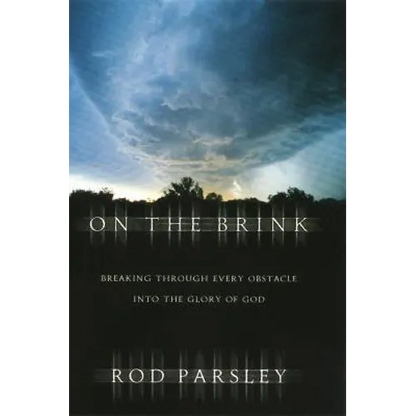 On the Brink: Breaking Through Every Obstacle Into the Glory of God - Paperback