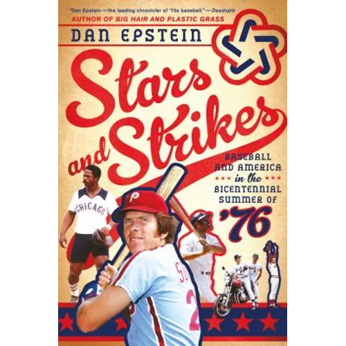 Stars and Strikes: Baseball and America in the Bicentennial Summer of '76